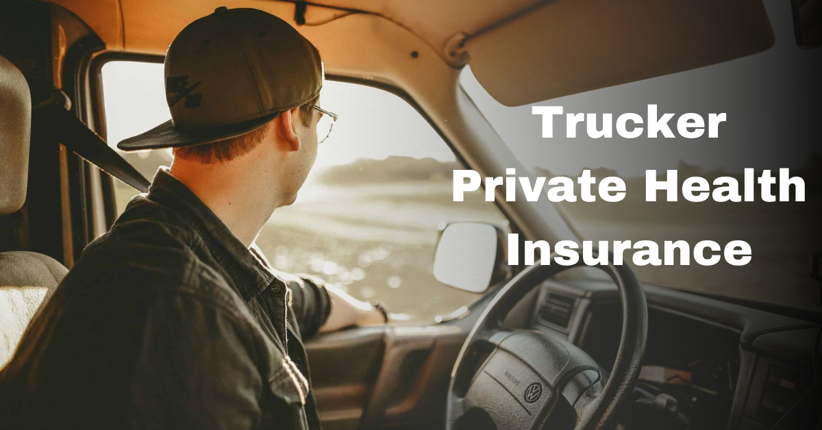 Enhancing Health Security: The Role of Trucker Private Health Insurance Plans